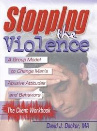 bokomslag Stopping The Violence: A Group Model To Change Men'S Abusive Att...Workbook