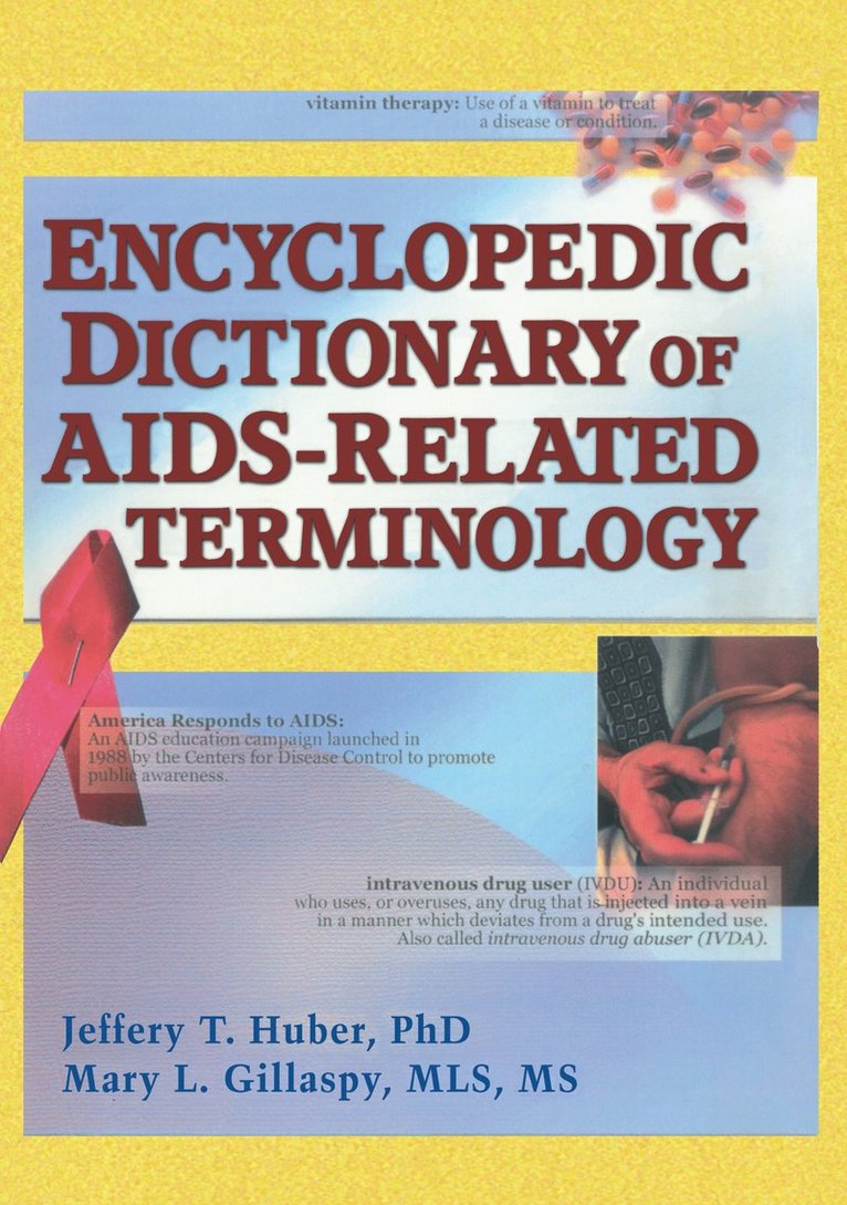 Jeffrey T Huber, Mary L Gillaspy - Encyclopedic Dictionary of AIDS-Related Terminology, Inbunden
