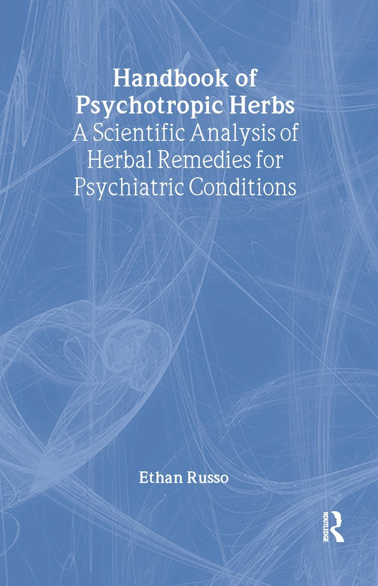Ethan B Russo, Virginia M Tyler, Ethan B. Russo, Virginia M. Tyler - Handbook of Psychotropic Herbs, Inbunden
