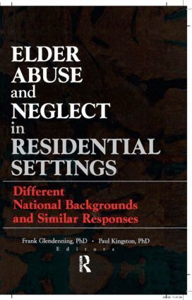 Frank Glendennina, Paul Kingston - Elder Abuse and Neglect in Residential Settings, Inbunden