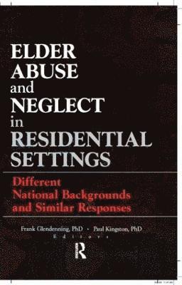 Elder Abuse and Neglect in Residential Settings 1