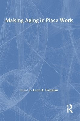 Making Aging in Place Work 1