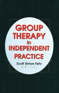bokomslag Group Therapy In Independent Practice