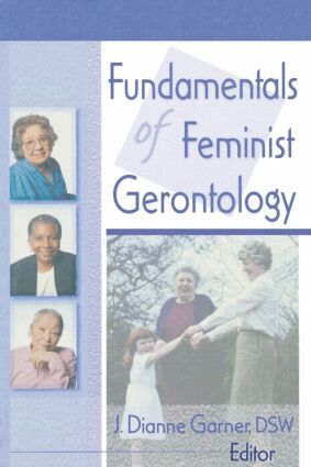 J Dianne Garner - Fundamentals of Feminist Gerontology, Häftad