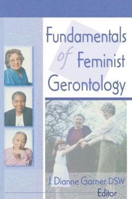 Fundamentals of Feminist Gerontology 1