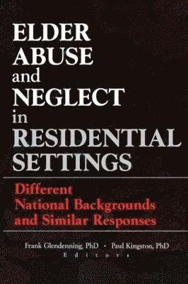Elder Abuse and Neglect in Residential Settings 1
