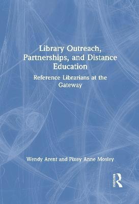 Wendy Arent, Pixey Anne Mosley - Library Outreach, Partnerships, and Distance Education, Inbunden