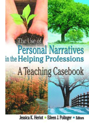 Jessica K Heriot, Eileen J Polinger - Use of Personal Narratives in the Helping Professions, Inbunden