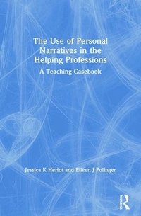 bokomslag The Use of Personal Narratives in the Helping Professions
