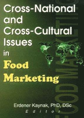 bokomslag Cross-National and Cross-Cultural Issues in Food Marketing