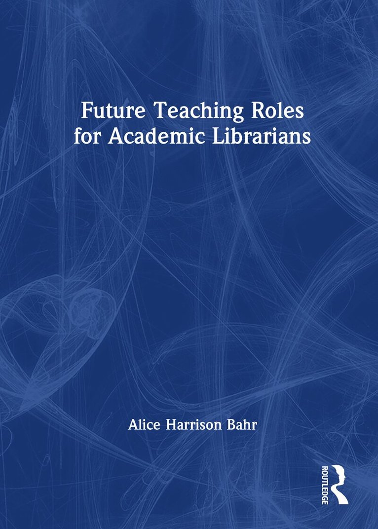 Future Teaching Roles for Academic Librarians