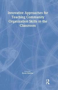 bokomslag Innovative Approaches for Teaching Community Organization Skills in the Classroom