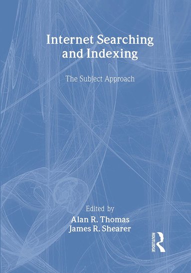 Alan R Thomas, James R Shearer - Internet Searching and Indexing, Inbunden