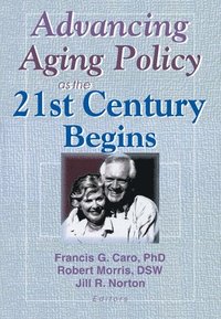 bokomslag Advancing Aging Policy as the 21st Century Begins