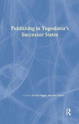 bokomslag Publishing in Yugoslavia's Successor States