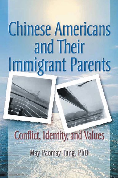 bokomslag Chinese Americans and Their Immigrant Parents