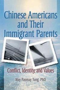 bokomslag Chinese Americans and Their Immigrant Parents