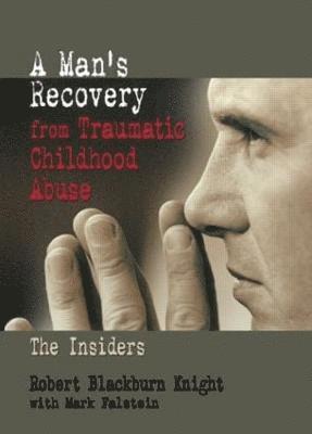 bokomslag A Man's Recovery from Traumatic Childhood Abuse