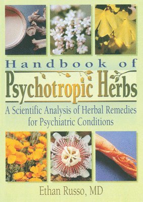 Ethan B Russo, Virginia M Tyler, Ethan B. Russo, Virginia M. Tyler - Handbook of Psychotropic Herbs, Häftad