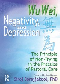 bokomslag Wu Wei, Negativity, and Depression