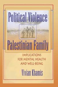 bokomslag Political Violence and the Palestinian Family