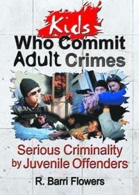 bokomslag Kids Who Commit Adult Crimes