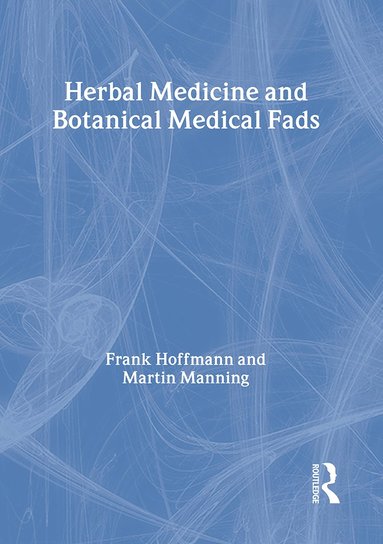 bokomslag Herbal Medicine and Botanical Medical Fads