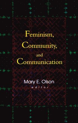 bokomslag Feminism, Community, and Communication