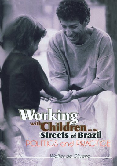 Walter de Oliveira - Working with Children on the Streets of Brazil, Häftad