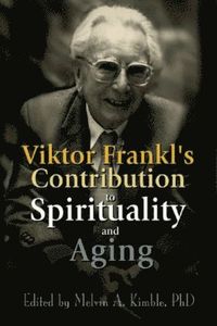 bokomslag Viktor Frankl's Contribution to Spirituality and Aging