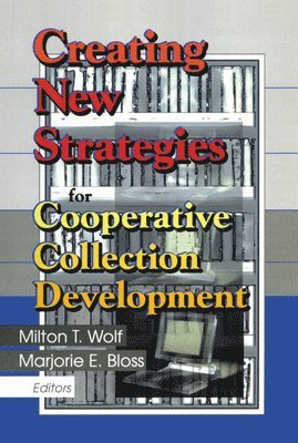 Creating New Strategies for Cooperative Collection Development 1