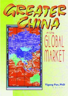 bokomslag Greater China in the Global Market