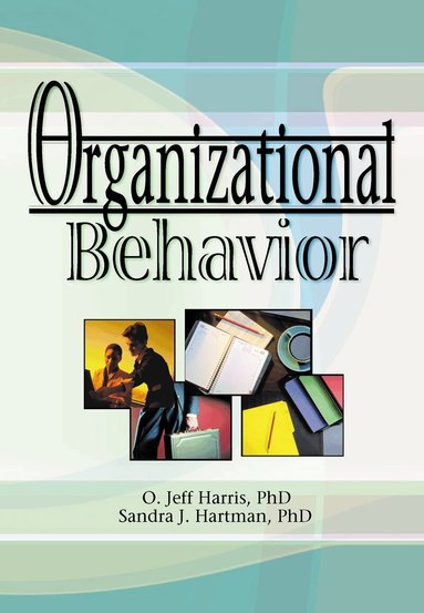 Robert E Stevens, David L Loudon, Jr Harris, Sandra J Hartman - Organizational Behavior, Inbunden