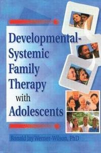 bokomslag Developmental-Systemic Family Therapy with Adolescents