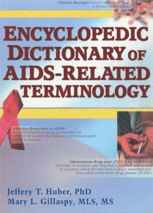 Jeffrey T Huber, Mary L Gillaspy - Encyclopedic Dictionary of AIDS-Related Terminology, Häftad