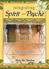 bokomslag Integrating Spirit and Psyche