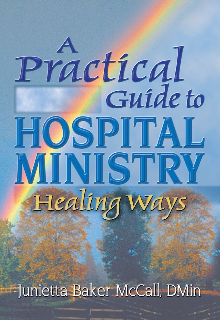 Harold G Koenig, Junietta B Mccall, USA) Koenig, Harold G (Duke Univ Medical Ctr, Durham, NC, Harold G. Koenig, Junietta B. McCall - Practical Guide to Hospital Ministry, Inbunden