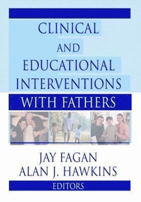 Clinical and Educational Interventions with Fathers 1