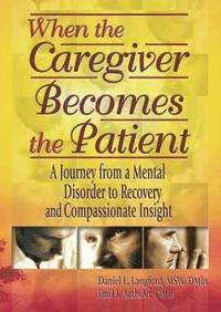 bokomslag When the Caregiver Becomes the Patient