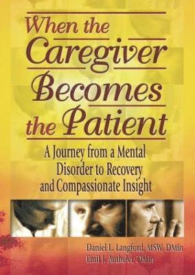 When the Caregiver Becomes the Patient 1