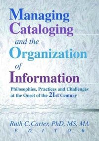 bokomslag Managing Cataloging and the Organization of Information