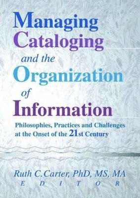 Managing Cataloging and the Organization of Information 1