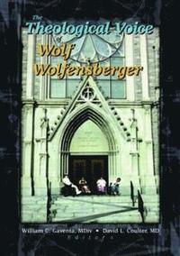 bokomslag The Theological Voice of Wolf Wolfensberger