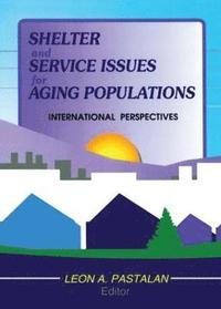 bokomslag Shelter and Service Issues for Aging Populations