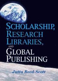 bokomslag Scholarship, Research Libraries, and Global Publishing