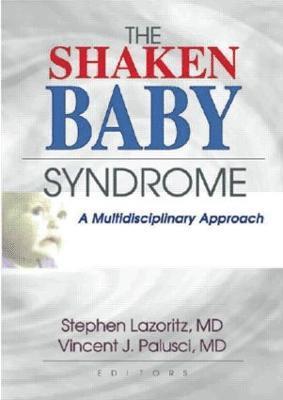 Vincent J. Palusci, Stephen Lazoritz - Shaken Baby Syndrome, Inbunden