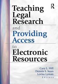 bokomslag Teaching Legal Research and Providing Access to Electronic Resources