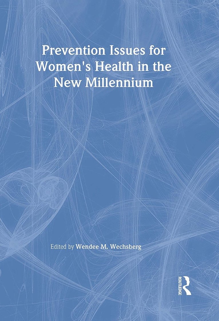 Wendee Wechsberg, USA) Wechsberg, Wendee (Research Triangle Institute, Research Triangle Park, NC - Prevention Issues for Women's Health in the New Millennium, Häftad