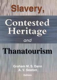 bokomslag Slavery, Contested Heritage, and Thanatourism