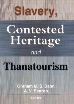 Slavery, Contested Heritage, and Thanatourism 1